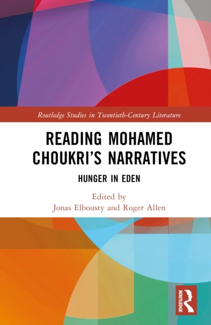Reading Mohamed Choukri''s Narratives