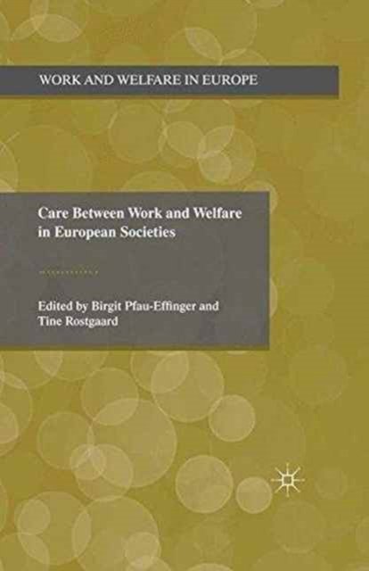 Care Between Work and Welfare in European Societies