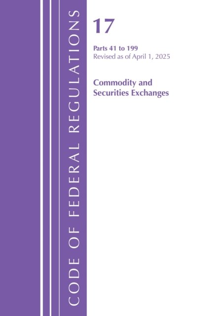 Code of Federal Regulations, Title 17 Commercial Sec Exch 41-199, Revised as of April 1, 2025