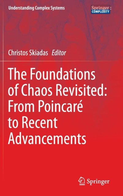 The Foundations of Chaos Revisited: From Poincare to Recent Advancements