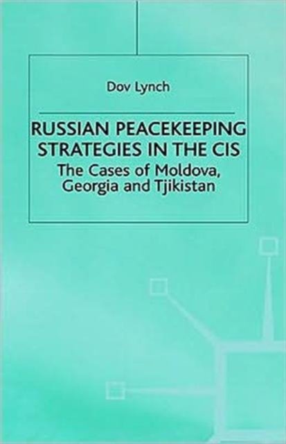 Russian Peacekeeping Strategies in the CIS
