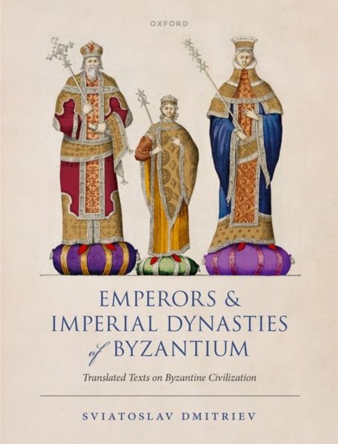Emperors and Imperial Dynasties of Byzantium