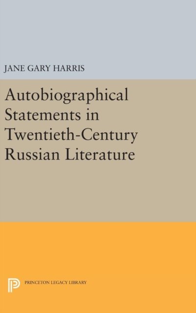 Autobiographical Statements in Twentieth-Century Russian Literature