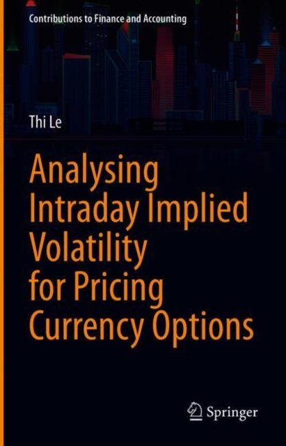 Analysing Intraday Implied Volatility for Pricing Currency Options