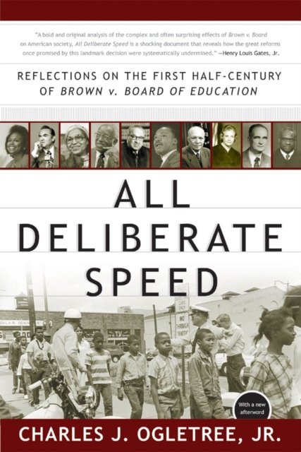 All Deliberate Speed – Reflections on the First Half–Century of Brown v Board of Education