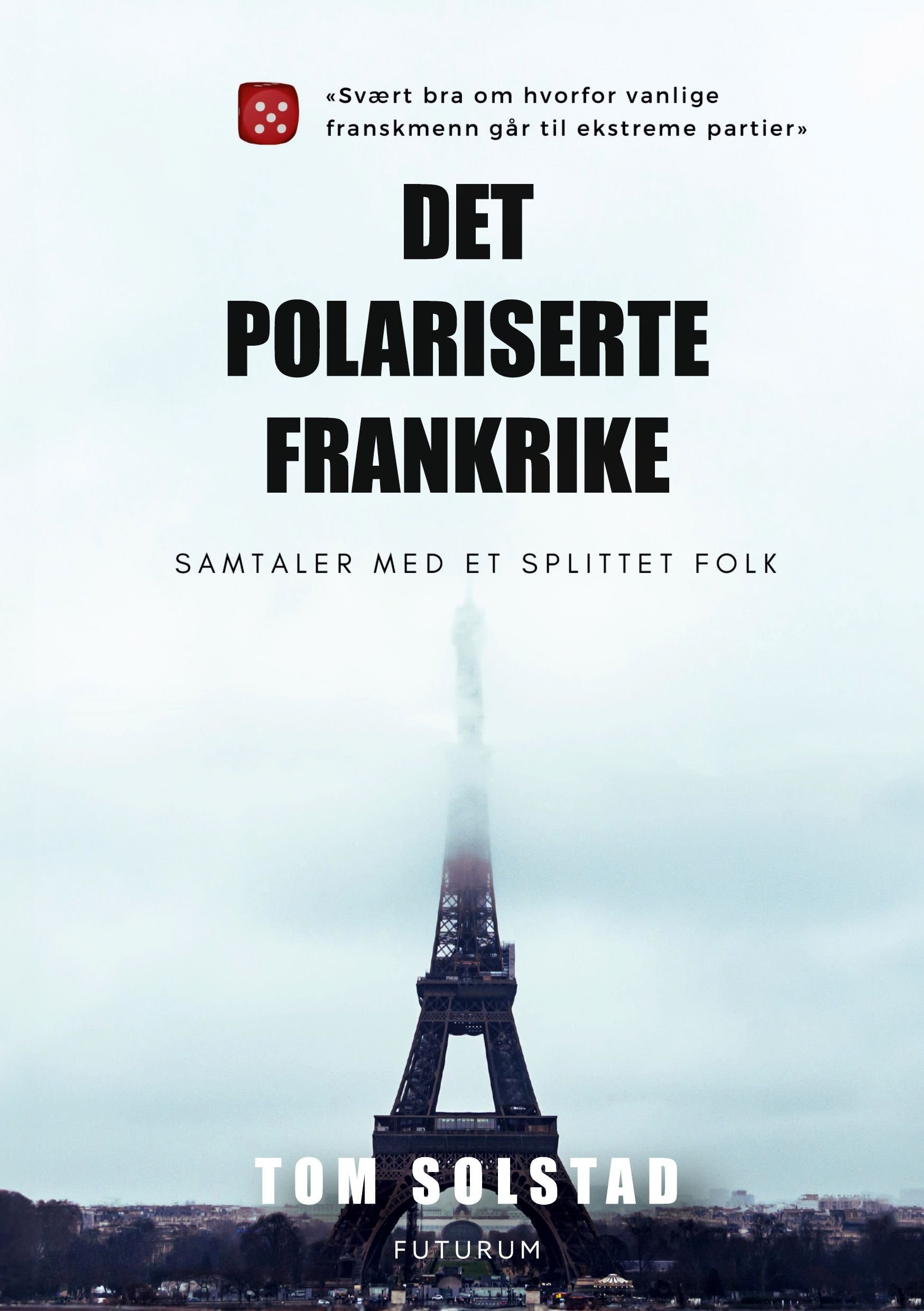 Det polariserte Frankrike - samtaler med et splittet folk