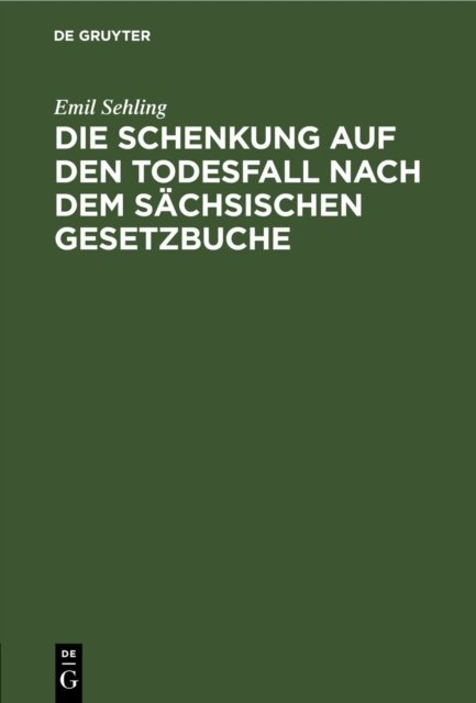 Die Schenkung Auf Den Todesfall Nach Dem Sachsischen Gesetzbuche