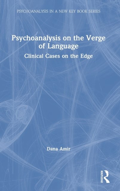 Psychoanalysis on the Verge of Language