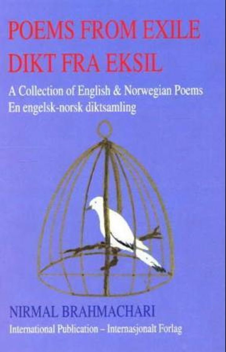 Poems from exile = Dikt fra eksil : en norsk diktsamling : et revolusjonært verk - a collection of English poems : a revolutionary work