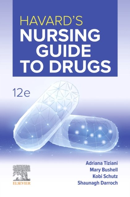 Havard''s Nursing Guide to Drugs 12e