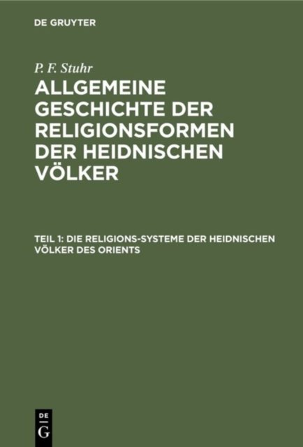 Die Religions-Systeme Der Heidnischen Volker Des Orients