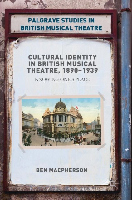 Cultural Identity in British Musical Theatre, 1890–1939