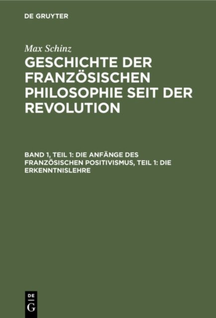 Die Anfange Des Franzosischen Positivismus, Teil 1: Die Erkenntnislehre