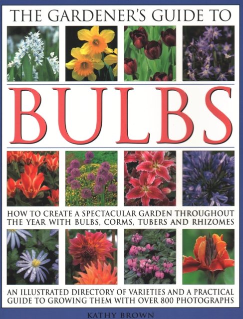 The Gardener''s Guide to Bulbs