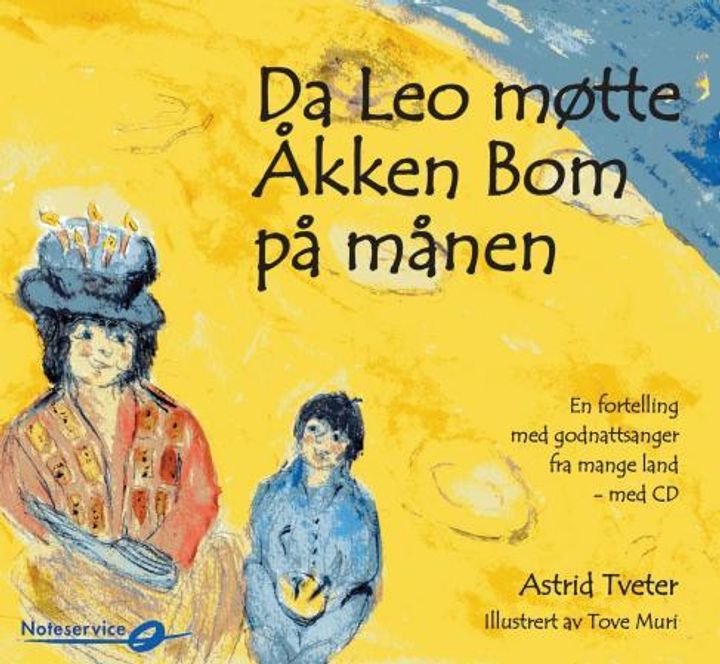 Da Leo møtte Åkken Bom på månen - en fortelling med godnattsanger fra mange land : med CD