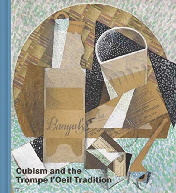 Cubism and the Trompe L`Oeil Tradition