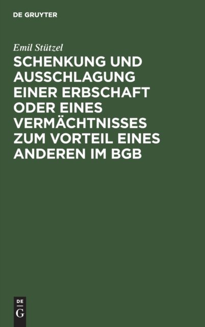 Schenkung Und Ausschlagung Einer Erbschaft Oder Eines Vermachtnisses Zum Vorteil Eines Anderen Im BGB