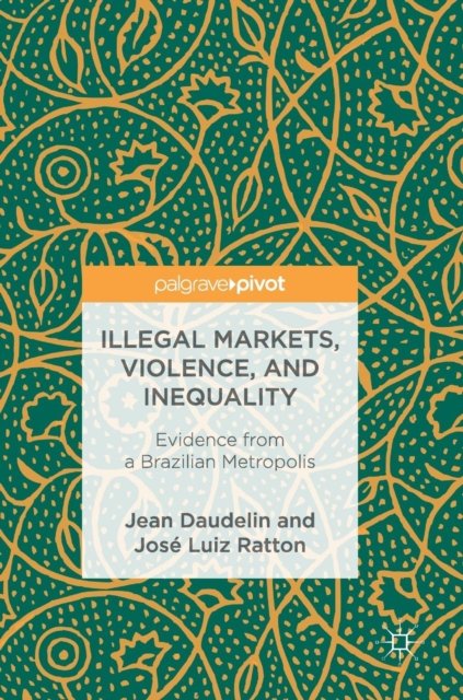 Illegal Markets, Violence, and Inequality