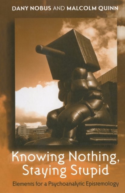 ''knowing Nothing, Staying Stupid