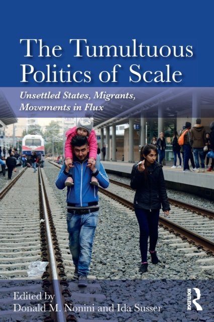 The Tumultuous Politics of Scale