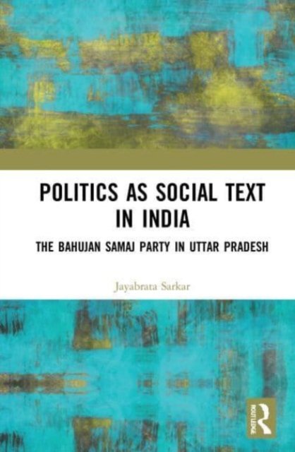 Politics As Social Text in India