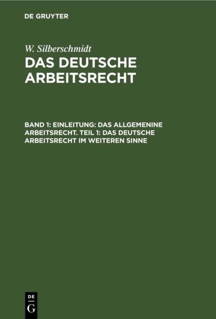 Einleitung: Das Allgemenine Arbeitsrecht. Teil 1: Das Deutsche Arbeitsrecht Im Weiteren Sinne
