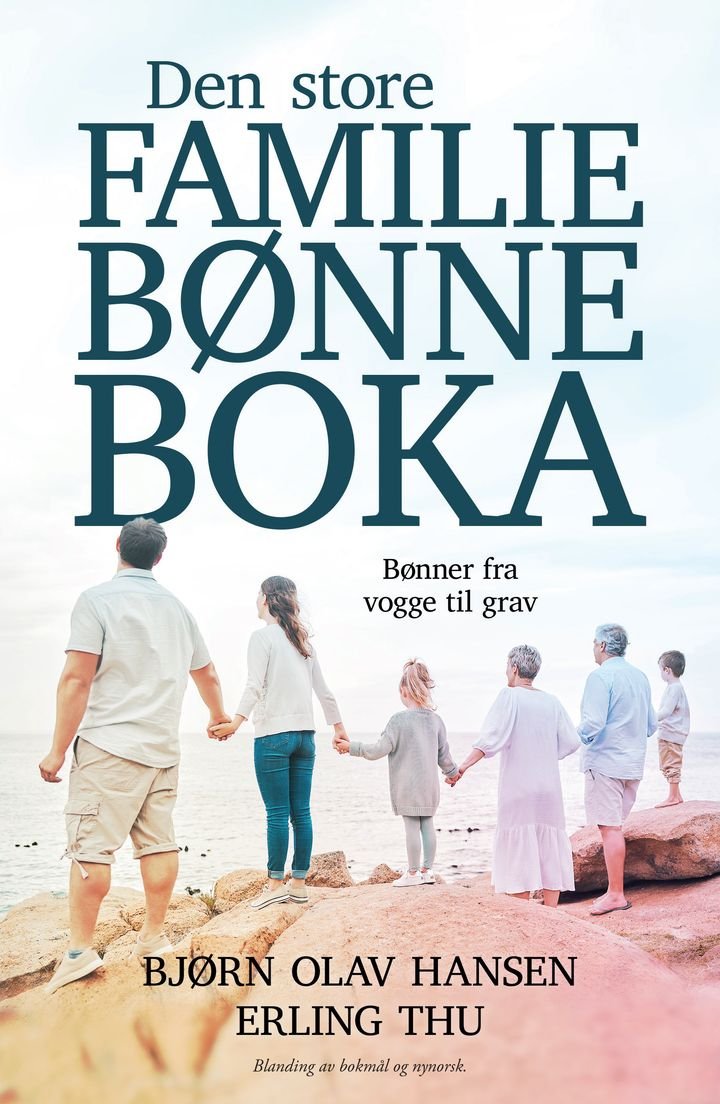 Den store familiebønneboka - bønner fra vogge til grav