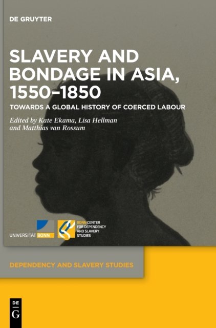 Slavery and Bondage in Asia, 1550–1850