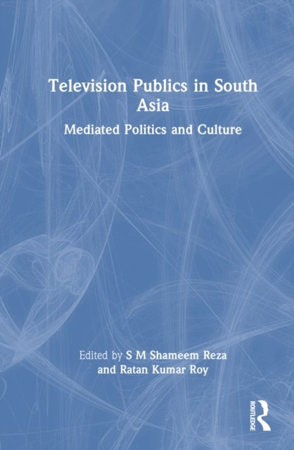 Television Publics in South Asia