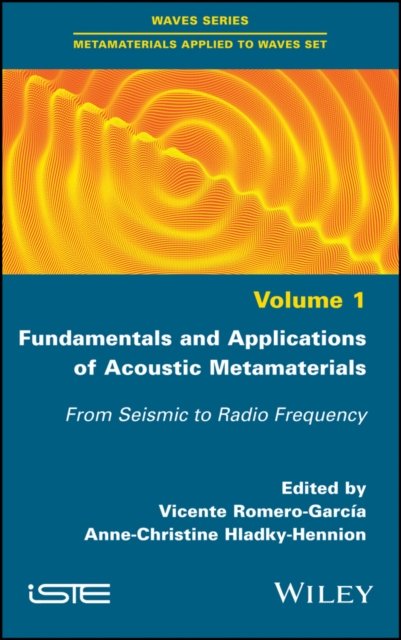 Fundamentals and Applications of Acoustic Metamaterials – From Seismic to Radio Frequency