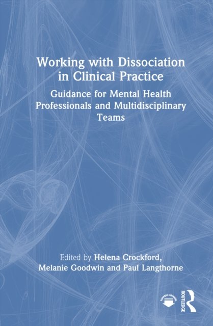 Working with Dissociation in Clinical Practice