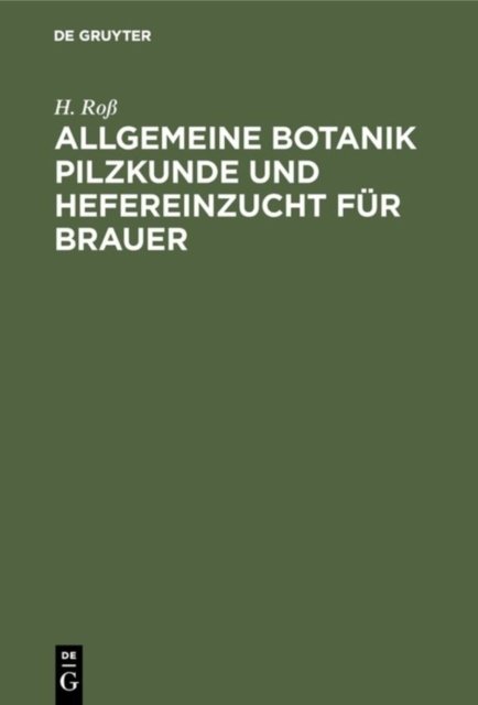 Allgemeine Botanik Pilzkunde Und Hefereinzucht Fur Brauer