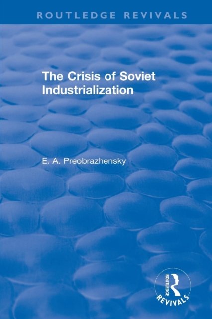 The Crisis of Soviet Industrialization