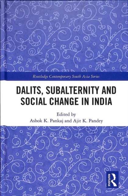 Dalits, Subalternity and Social Change in India