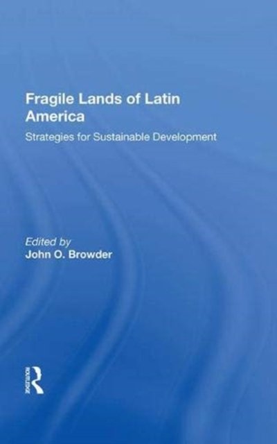 Fragile Lands Of Latin America