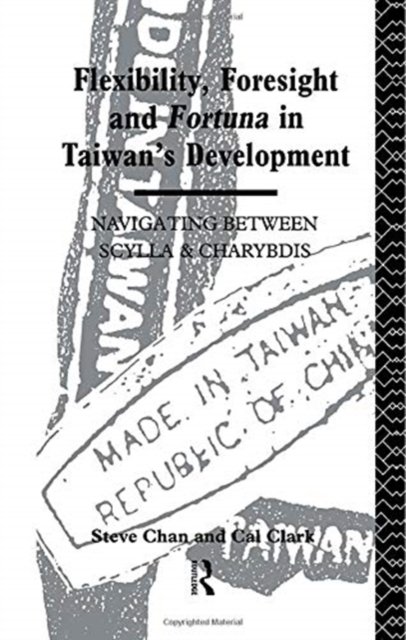 Flexibility, Foresight and Fortuna in Taiwan's Development