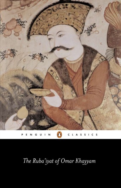 The Ruba''iyat of Omar Khayyam