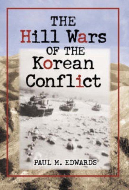 The Hill Wars of the Korean Conflict