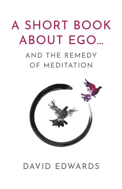 A Short Book About Ego... – and the Remedy of Meditation