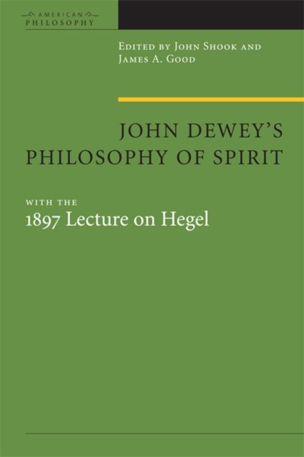 John Dewey''s Philosophy of Spirit