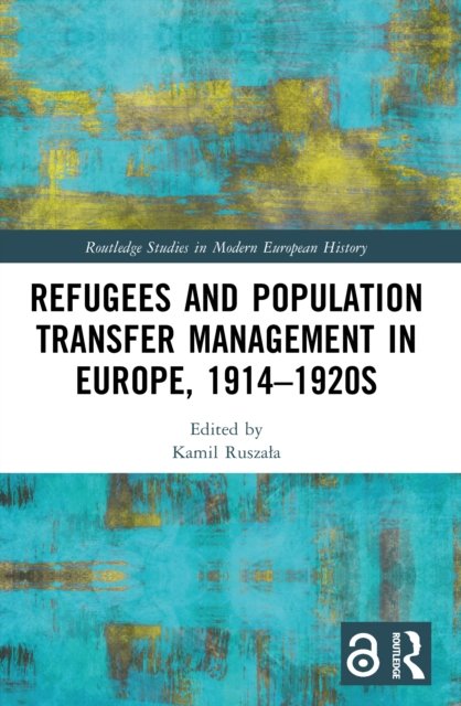 Refugees and Population Transfer Management in Europe, 1914-1920s