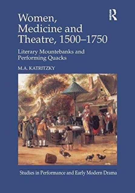 Women, Medicine and Theatre 1500?1750