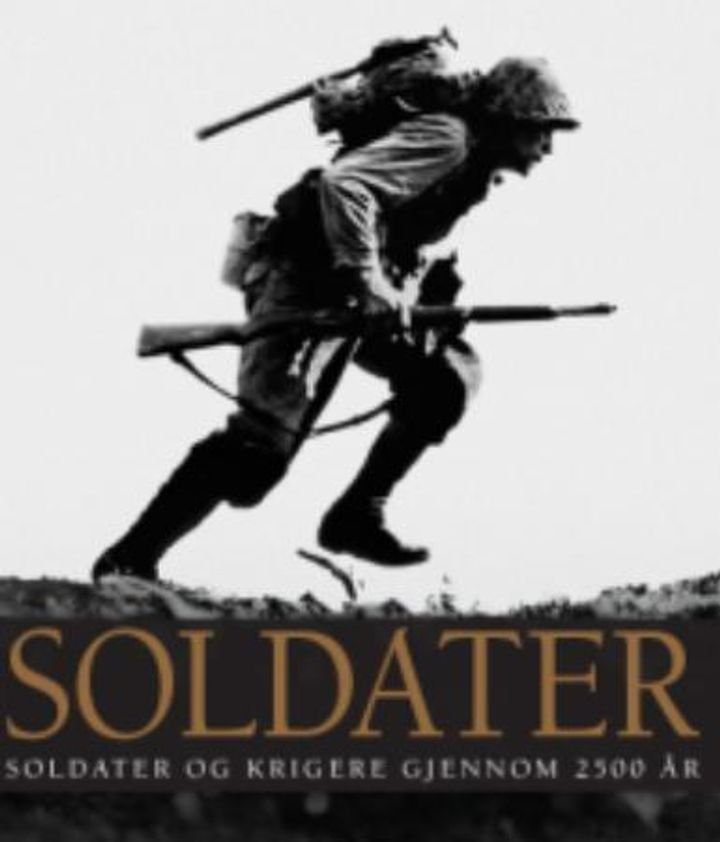 Soldater - og krigere gjennom 2500 år