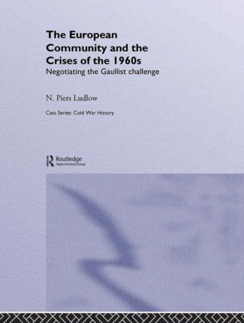 The European Community and the Crises of the 1960s