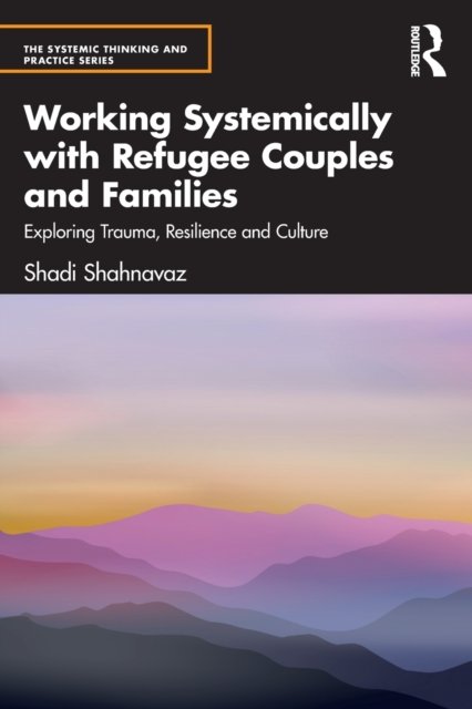 Working Systemically With Refugee Couples and Families