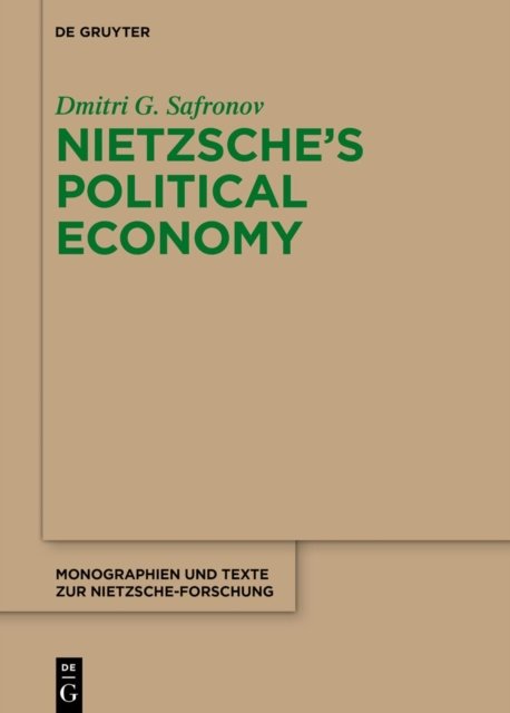 Nietzsche''s Political Economy