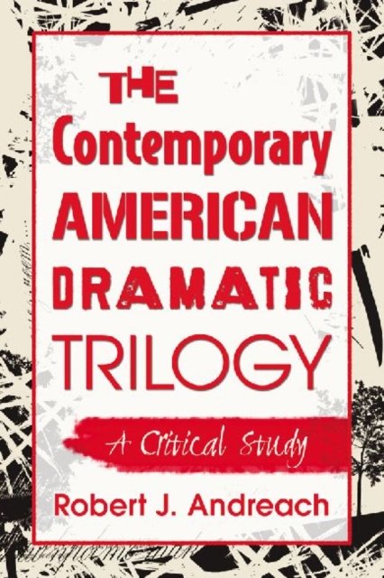 The Contemporary American Dramatic Trilogy