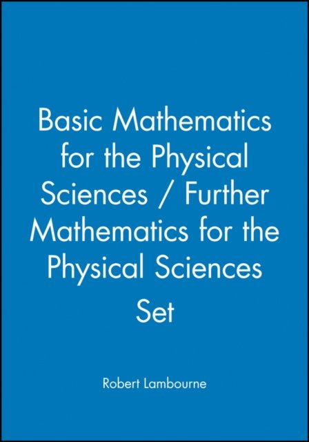 Basic Mathematics for the Physical Sciences/ Further Mathematics for the Physical Sciences SET