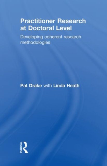 Practitioner Research at Doctoral Level