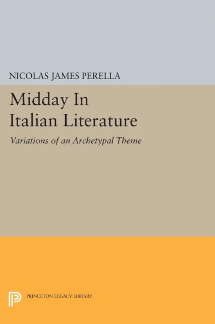 Midday In Italian Literature – Variations of an Archetypal Theme